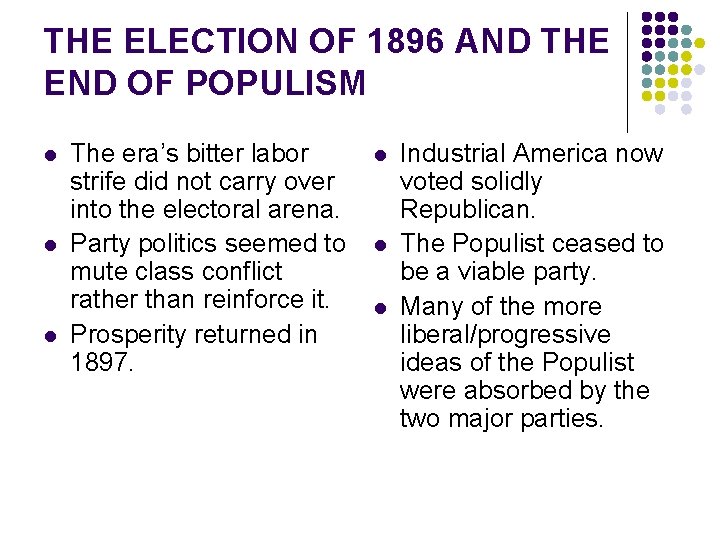 THE ELECTION OF 1896 AND THE END OF POPULISM l l l The era’s