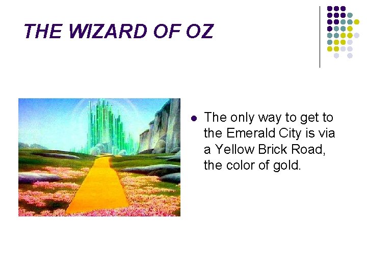 THE WIZARD OF OZ l The only way to get to the Emerald City