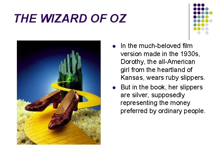 THE WIZARD OF OZ l l In the much-beloved film version made in the
