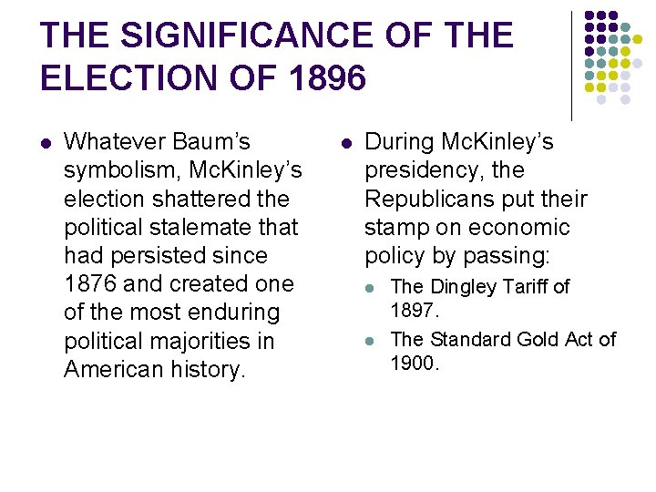 THE SIGNIFICANCE OF THE ELECTION OF 1896 l Whatever Baum’s symbolism, Mc. Kinley’s election