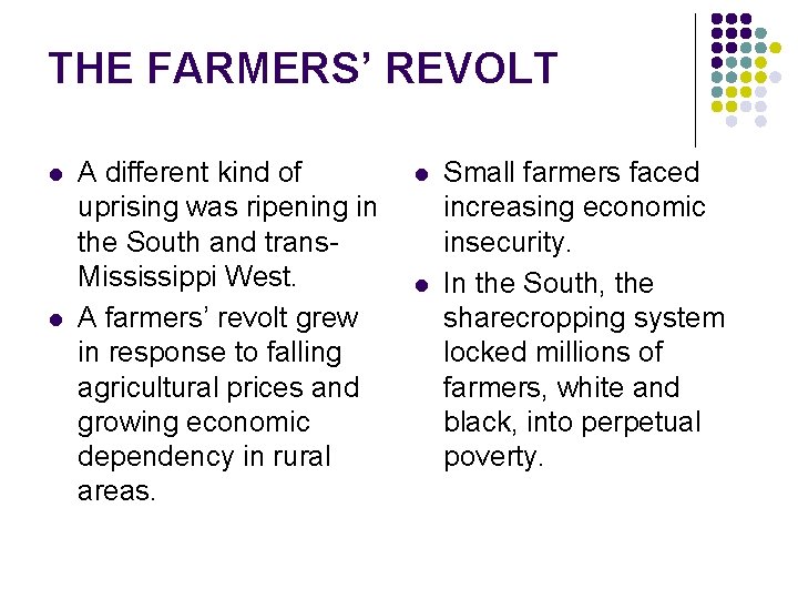 THE FARMERS’ REVOLT l l A different kind of uprising was ripening in the