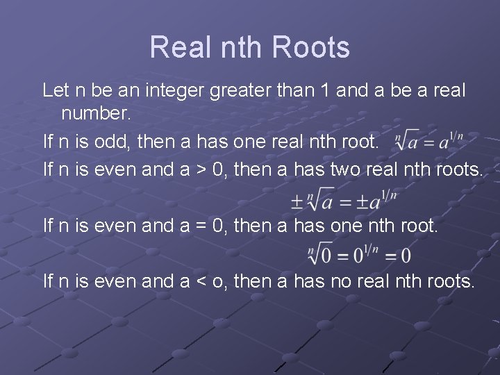 Real nth Roots Let n be an integer greater than 1 and a be