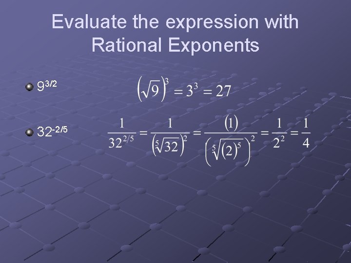 Evaluate the expression with Rational Exponents 93/2 32 -2/5 