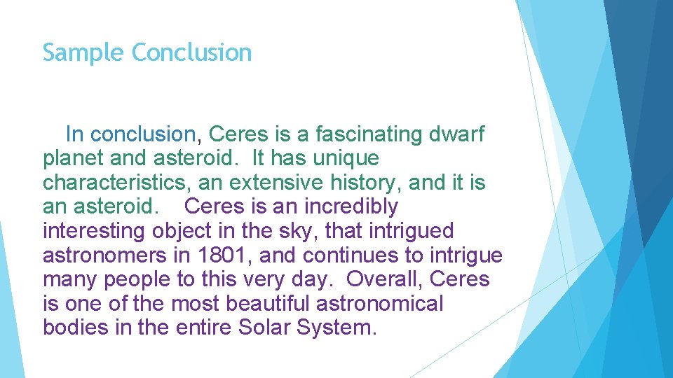 Sample Conclusion In conclusion, Ceres is a fascinating dwarf planet and asteroid. It has