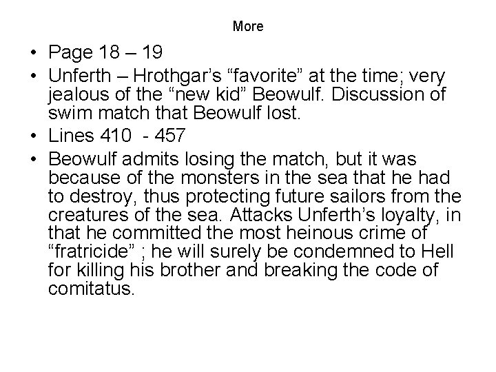 More • Page 18 – 19 • Unferth – Hrothgar’s “favorite” at the time;