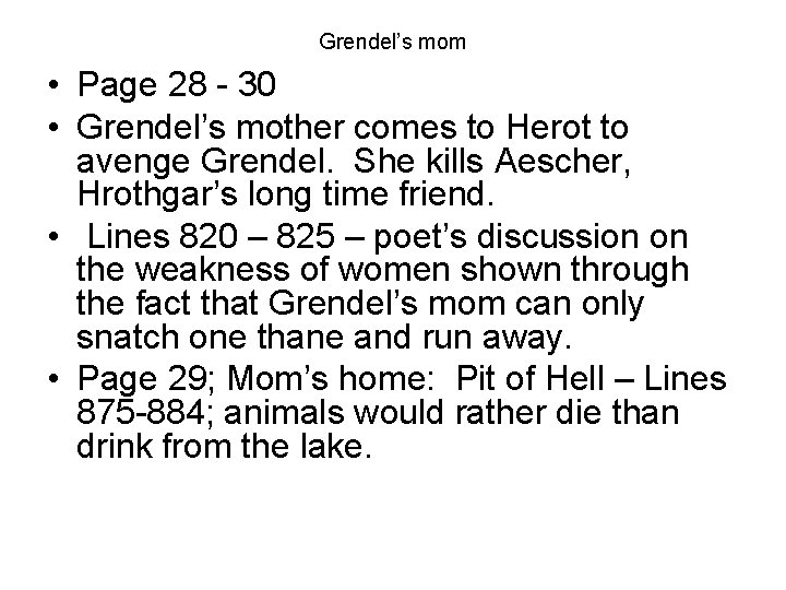 Grendel’s mom • Page 28 - 30 • Grendel’s mother comes to Herot to