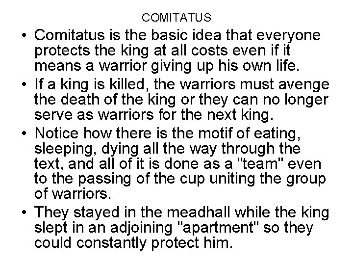 COMITATUS • Comitatus is the basic idea that everyone protects the king at all