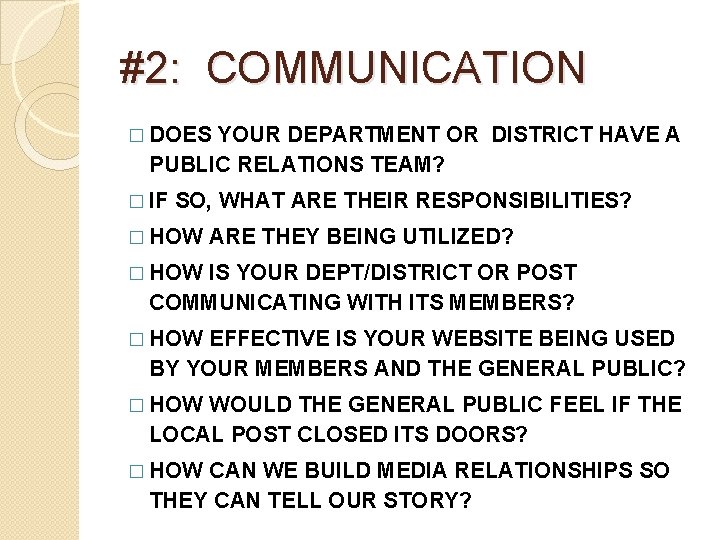 #2: COMMUNICATION � DOES YOUR DEPARTMENT OR DISTRICT HAVE A PUBLIC RELATIONS TEAM? �