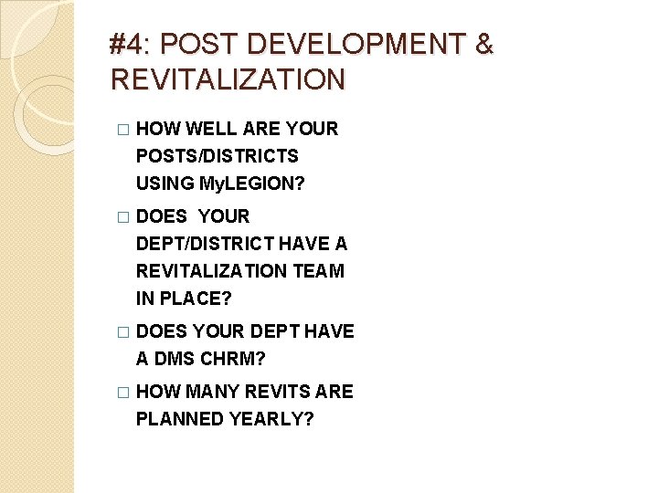 #4: POST DEVELOPMENT & REVITALIZATION � HOW WELL ARE YOUR POSTS/DISTRICTS USING My. LEGION?