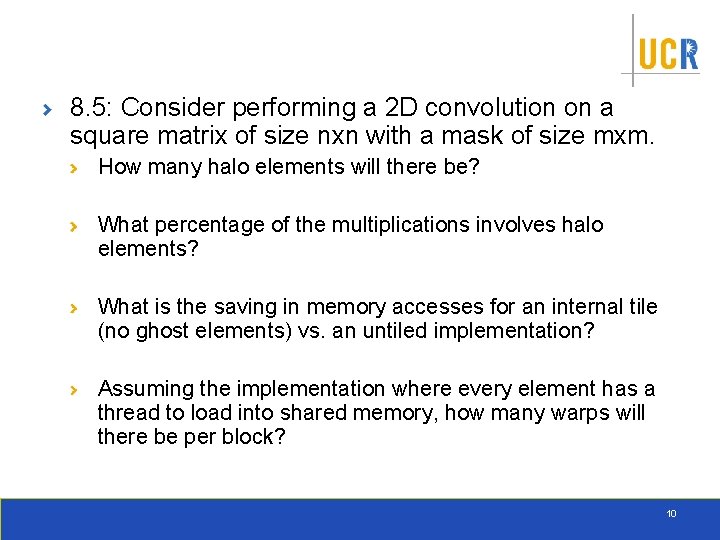 8. 5: Consider performing a 2 D convolution on a square matrix of size