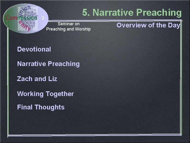 5. Narrative Preaching 2 Seminar on Preaching and Worship Devotional Narrative Preaching Zach and