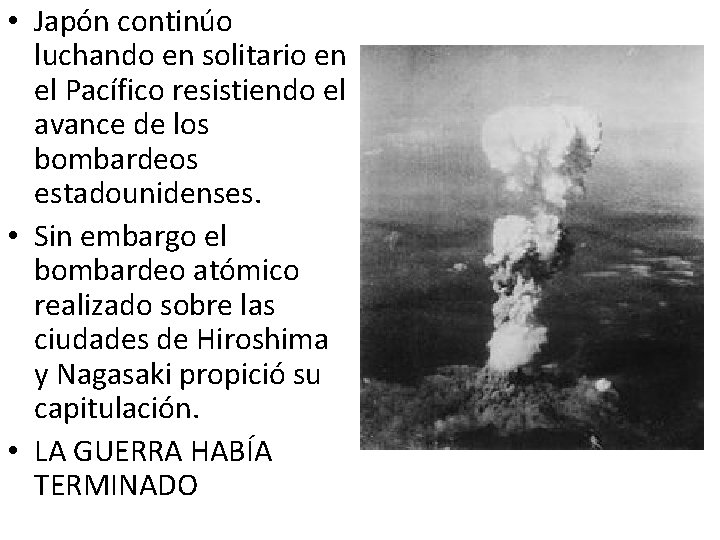  • Japón continúo luchando en solitario en el Pacífico resistiendo el avance de