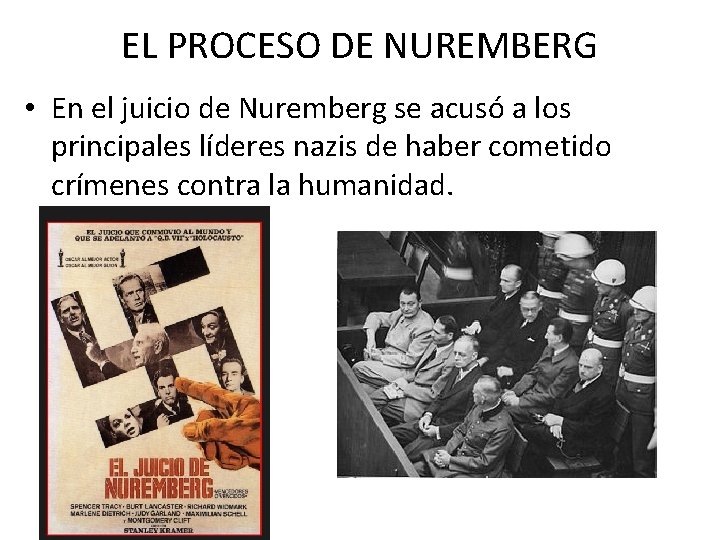 EL PROCESO DE NUREMBERG • En el juicio de Nuremberg se acusó a los