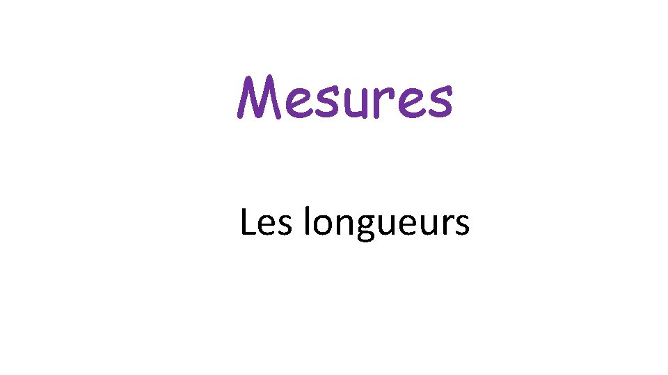 Mesures Les longueurs 