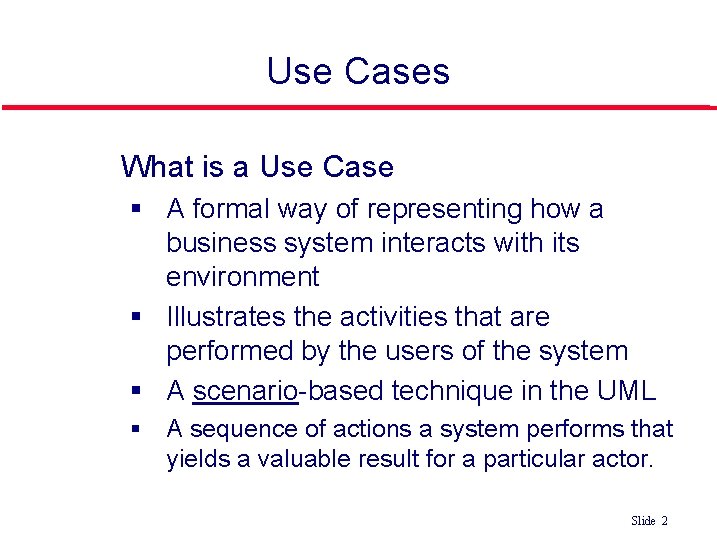 Use Cases What is a Use Case A formal way of representing how a Use Cases What is a Use Case A formal way of representing how a