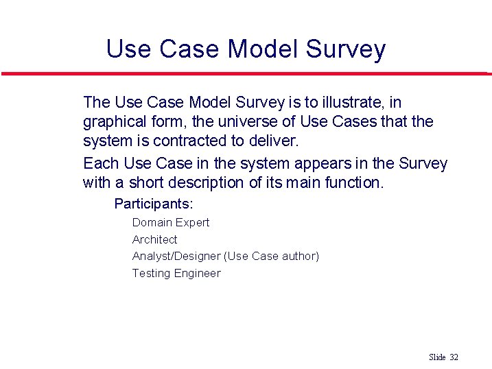 Use Case Model Survey The Use Case Model Survey is to illustrate, in graphical Use Case Model Survey The Use Case Model Survey is to illustrate, in graphical
