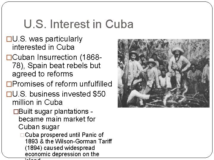 U. S. Interest in Cuba �U. S. was particularly interested in Cuba �Cuban Insurrection U. S. Interest in Cuba �U. S. was particularly interested in Cuba �Cuban Insurrection