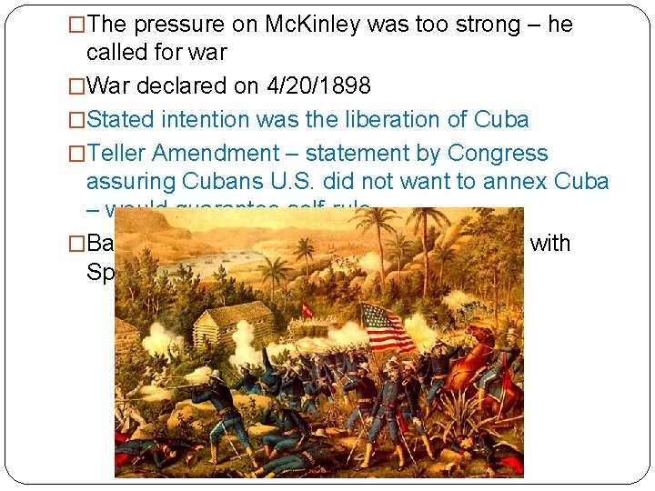 �The pressure on Mc. Kinley was too strong – he called for war �War