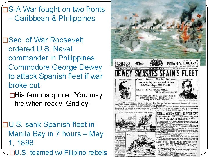 �S-A War fought on two fronts – Caribbean & Philippines �Sec. of War Roosevelt