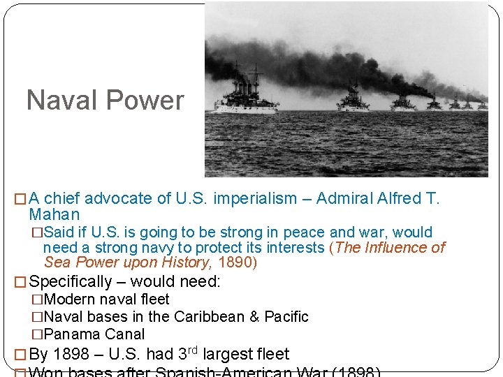 Naval Power � A chief advocate of U. S. imperialism – Admiral Alfred T.