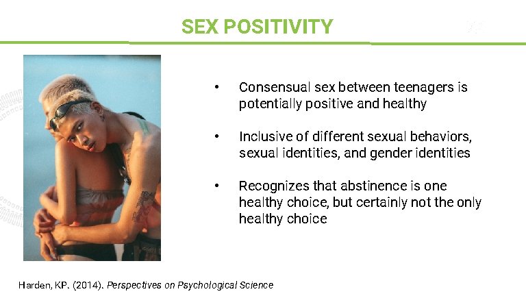 SEX POSITIVITY Sparks • Consensual sex between teenagers is potentially positive and healthy •