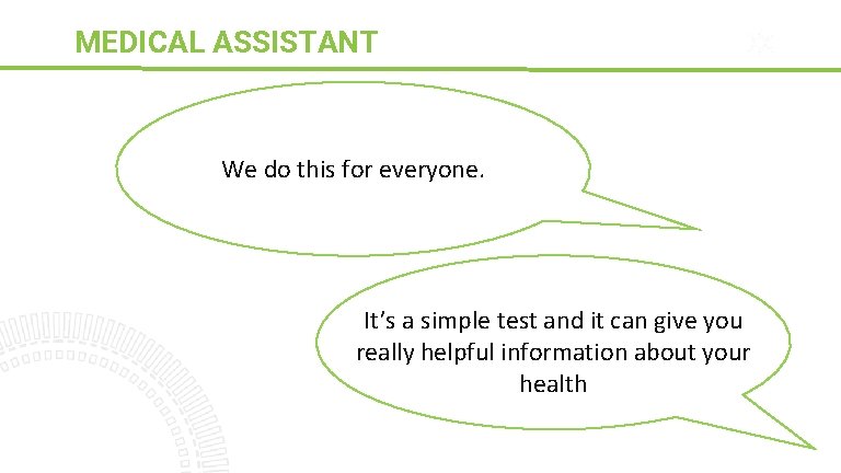 MEDICAL ASSISTANT Sparks We do this for everyone. It’s a simple test and it
