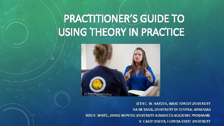 PRACTITIONERS GUIDE TO USING THEORY IN PRACTICE SETH