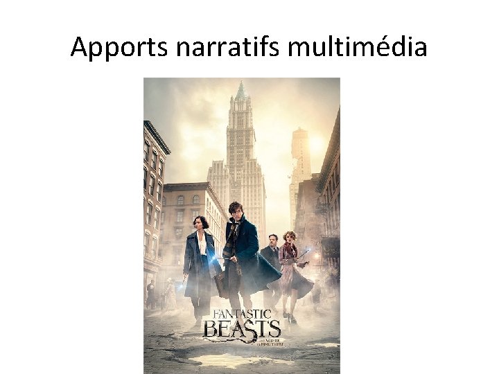 Apports narratifs multimédia 