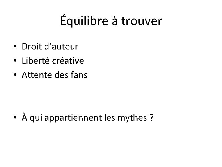 Équilibre à trouver • Droit d’auteur • Liberté créative • Attente des fans •