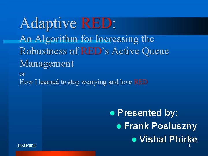 Adaptive RED: An Algorithm for Increasing the Robustness of RED’s Active Queue Management or