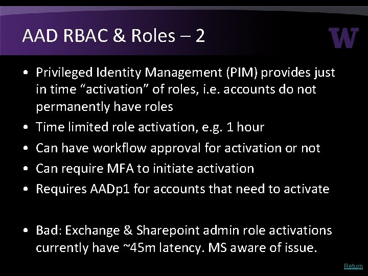AAD RBAC & Roles – 2 • Privileged Identity Management (PIM) provides just in AAD RBAC & Roles – 2 • Privileged Identity Management (PIM) provides just in