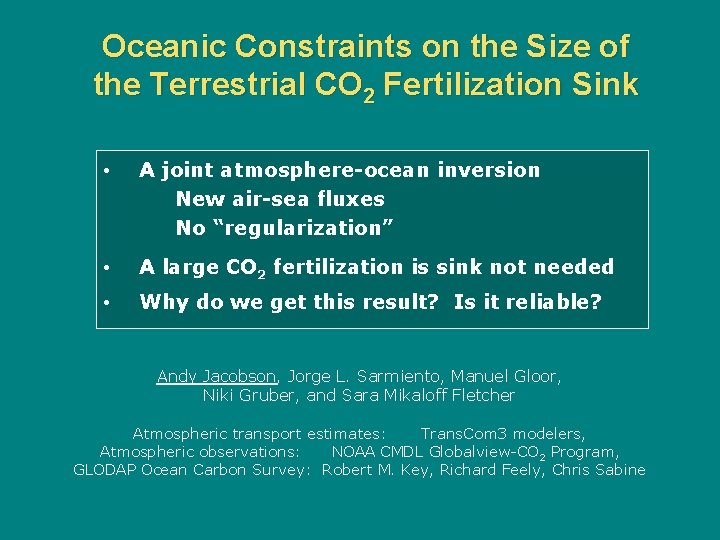 Oceanic Constraints on the Size of the Terrestrial CO 2 Fertilization Sink • A