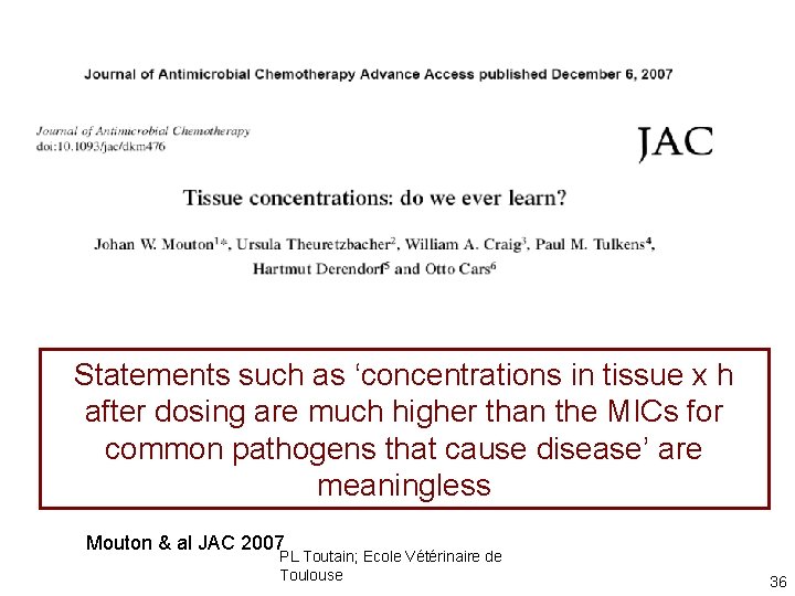 Statements such as ‘concentrations in tissue x h after dosing are much higher than