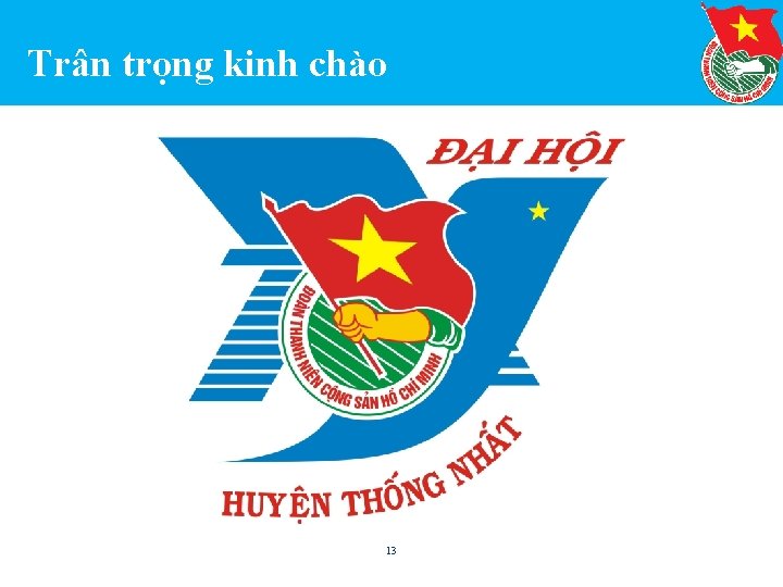 Trân trọng kinh chào 13 