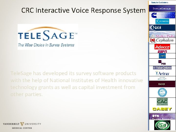 CRC Interactive Voice Response System Tele. Sage has developed its survey software products with