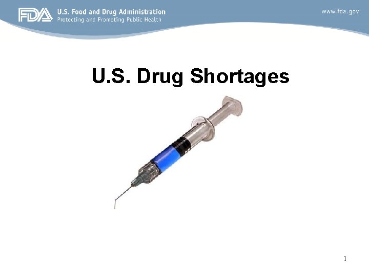 U. S. Drug Shortages 1 