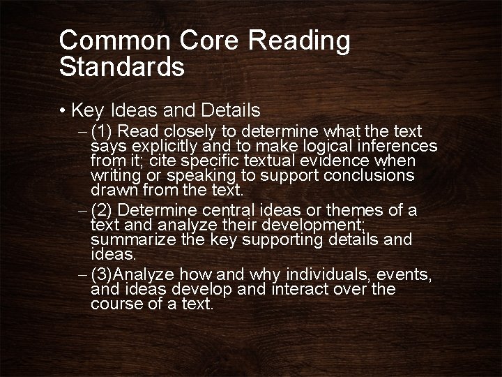 Common Core Reading Standards • Key Ideas and Details – (1) Read closely to Common Core Reading Standards • Key Ideas and Details – (1) Read closely to
