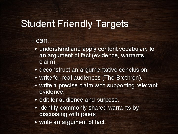 Student Friendly Targets – I can… • understand apply content vocabulary to an argument Student Friendly Targets – I can… • understand apply content vocabulary to an argument