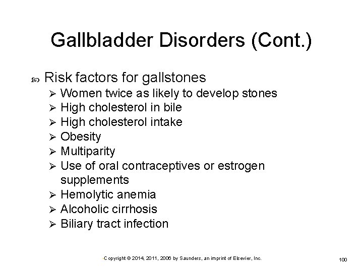 Gallbladder Disorders (Cont. ) Risk factors for gallstones Women twice as likely to develop