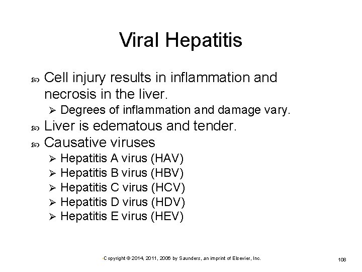 Viral Hepatitis Cell injury results in inflammation and necrosis in the liver. Ø Degrees