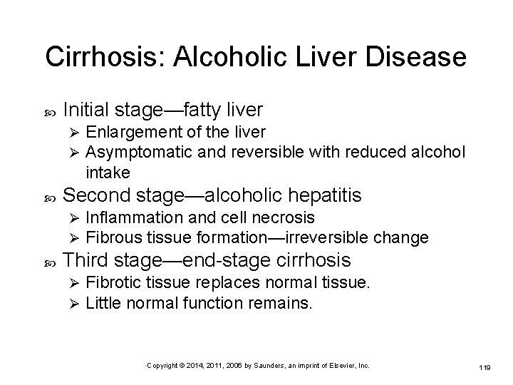 Cirrhosis: Alcoholic Liver Disease Initial stage—fatty liver Ø Ø Second stage—alcoholic hepatitis Ø Ø