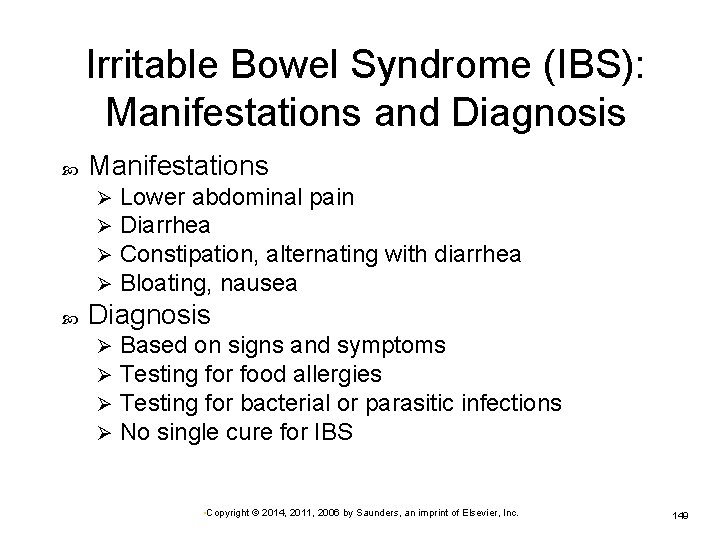 Irritable Bowel Syndrome (IBS): Manifestations and Diagnosis Manifestations Ø Ø Lower abdominal pain Diarrhea