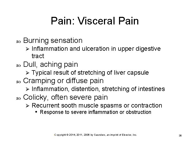 Pain: Visceral Pain Burning sensation Ø Dull, aching pain Ø Typical result of stretching