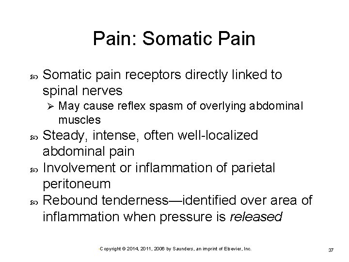 Pain: Somatic Pain Somatic pain receptors directly linked to spinal nerves Ø May cause