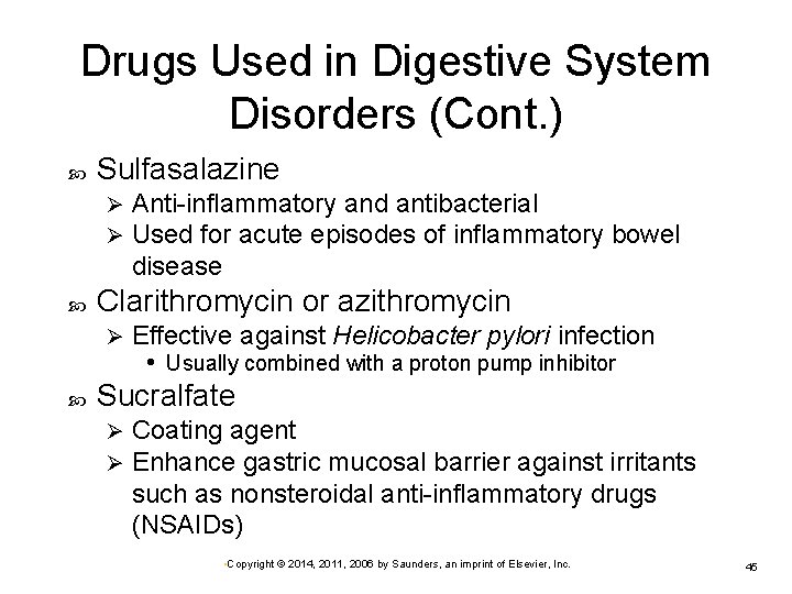 Drugs Used in Digestive System Disorders (Cont. ) Sulfasalazine Ø Ø Clarithromycin or azithromycin