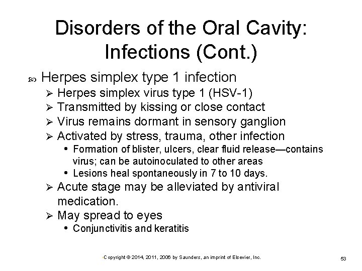 Disorders of the Oral Cavity: Infections (Cont. ) Herpes simplex type 1 infection Ø