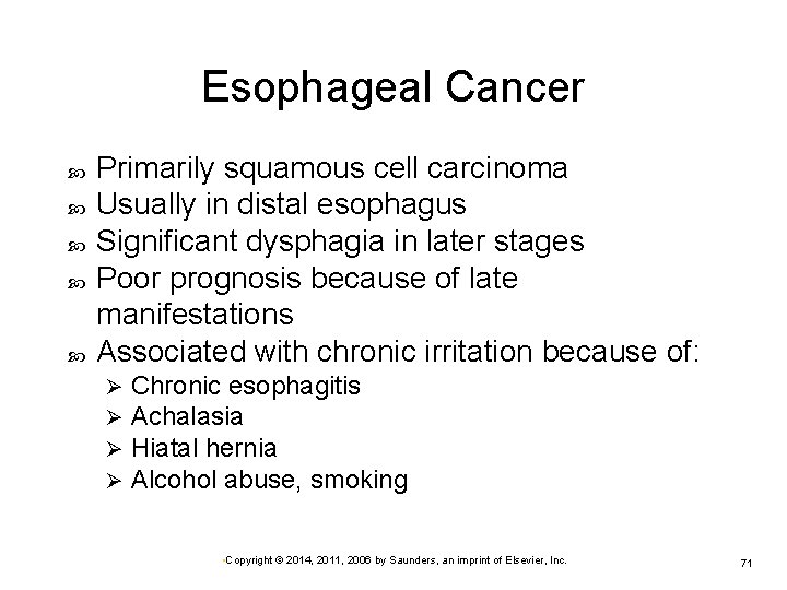 Esophageal Cancer Primarily squamous cell carcinoma Usually in distal esophagus Significant dysphagia in later