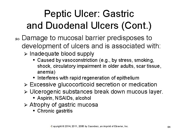 Peptic Ulcer: Gastric and Duodenal Ulcers (Cont. ) Damage to mucosal barrier predisposes to