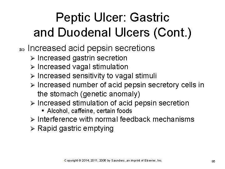 Peptic Ulcer: Gastric and Duodenal Ulcers (Cont. ) Increased acid pepsin secretions Increased gastrin