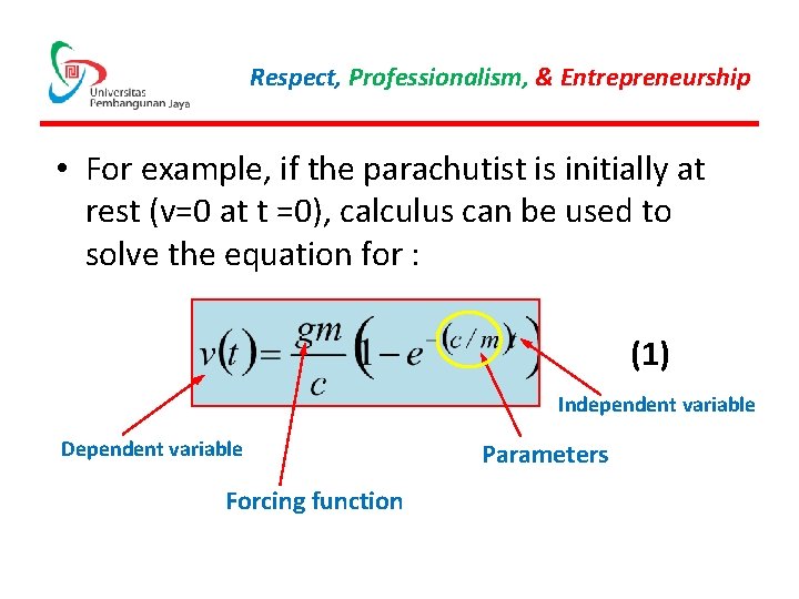 Respect, Professionalism, & Entrepreneurship • For example, if the parachutist is initially at rest